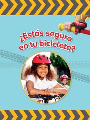 cover image of ¿Estás seguro en tu bicicleta? (Is Your Bycicle Safe?)